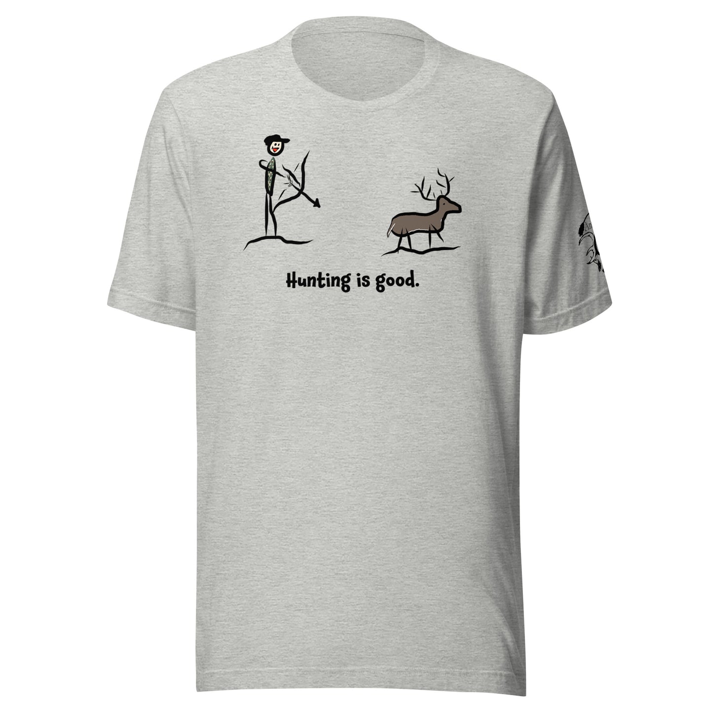 Hunting Is Good! T-Shirt