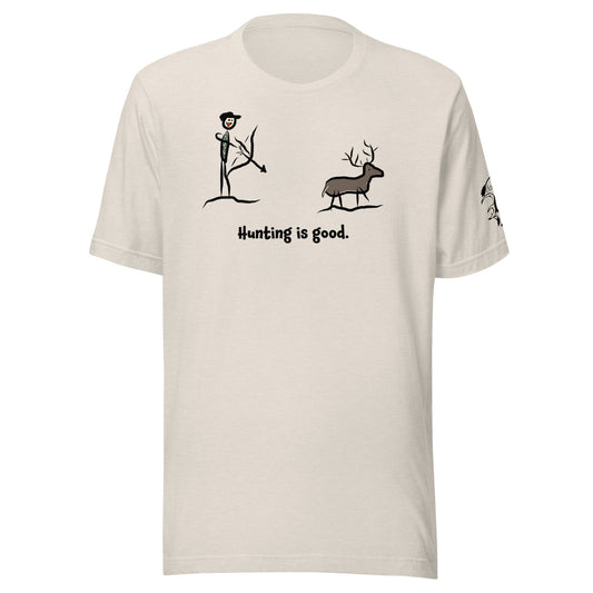 Hunting Is Good! T-Shirt