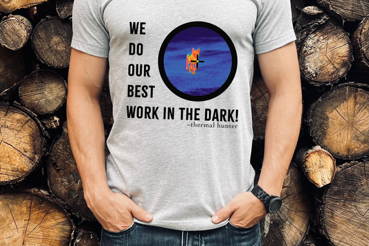 Best Work in the Dark T-Shirt
